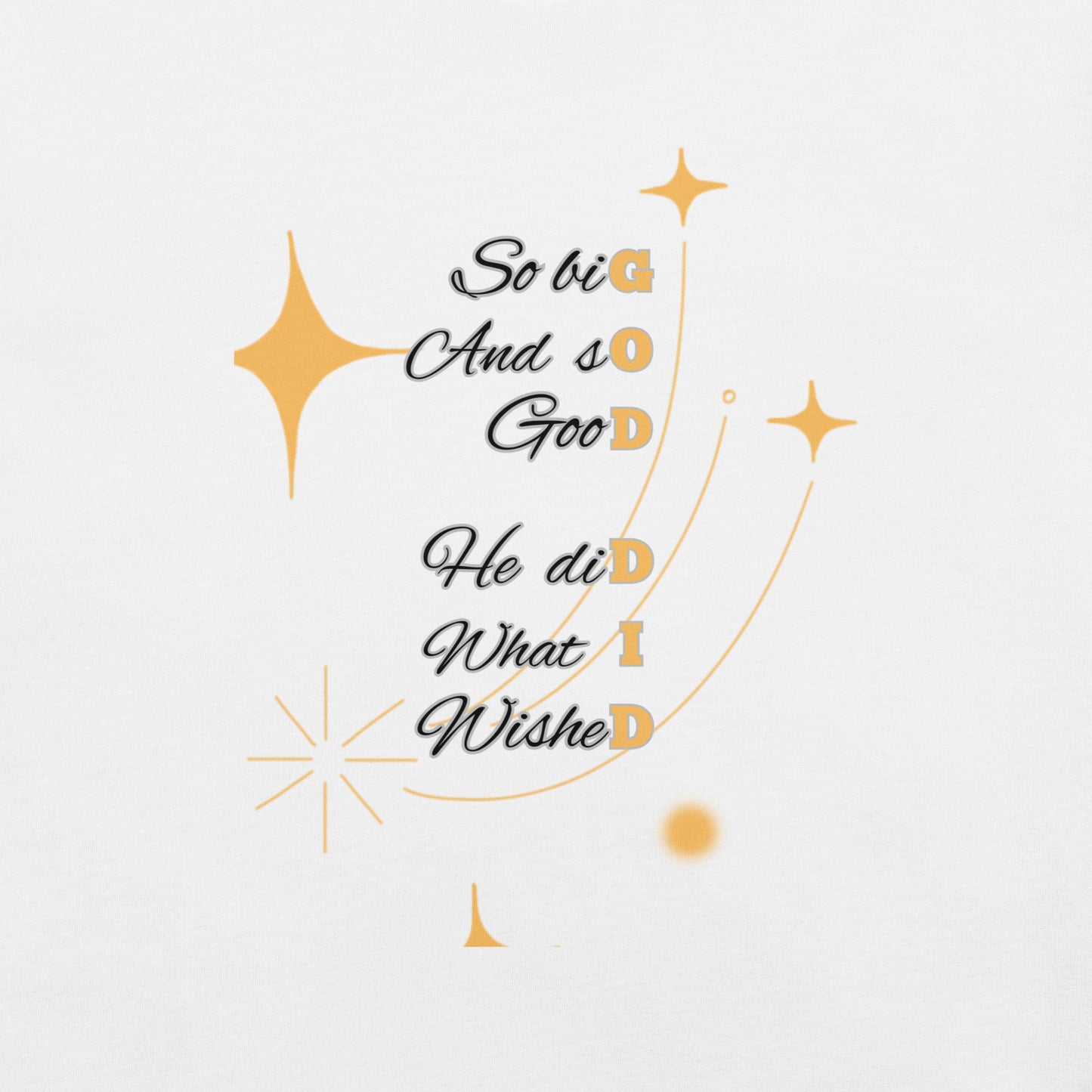 God Did – White Unisex Christian T-Shirt | Inspirational Faith Tee